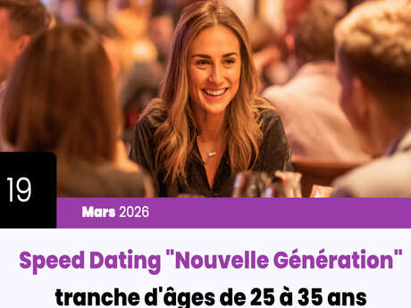 SPEED DATING "NOUVELLE GÉNÉRATION" 25-35 ANS
