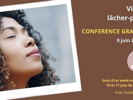 CONFÉRENCE VIVE LE LACHER-PRISE !