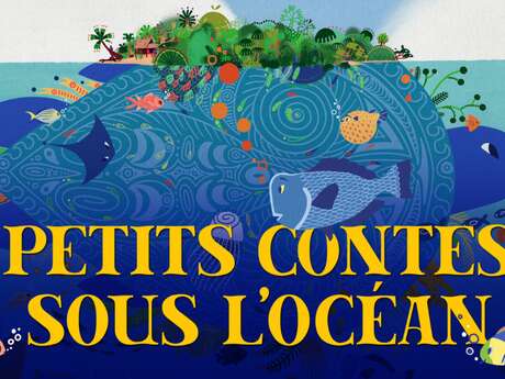 CINÉMA JEUNESSE : PETITS CONTES SOUS L'OCÉAN