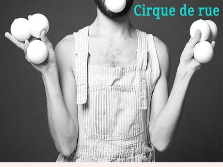 Cirque de rue avec la compagnie "T'as pas dit balle" Cirque de rue avec la compagnie "T'as pas dit balle"