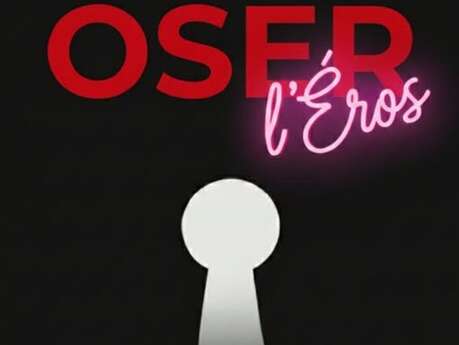 Exposition "Oser l'éros"