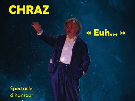 « Euh… » de et avec Chraz