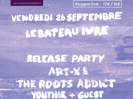 Art-X & The Roots Addict + Youthie