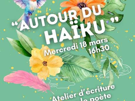 Atelier d'écriture "Autour du Haïku"