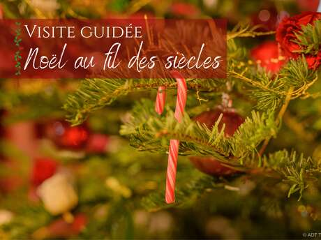 Visites guidées « Noël au fil des siècles » Visites guidées « Noël au fil des siècles »