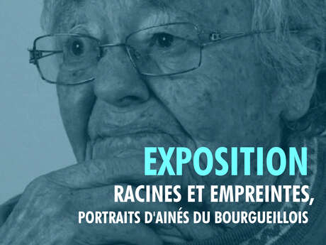 La semaine Bleue "Exposition Racines et Empreintes, Portraits d'ainés du Bourgueilllois