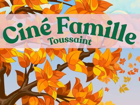 CINÉ-FAMILLE