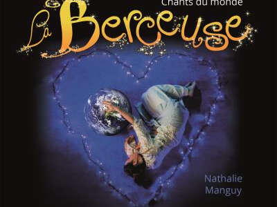 Spectacle La berceuse : chants du monde de Nathalie Manguy