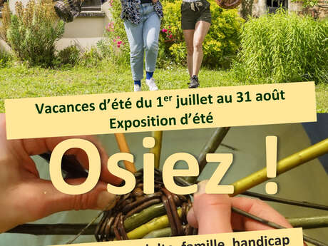 O S I E Z ! Ateliers osier créatifs à partir de 3 ans - Centre d’Art autour de l’Osier - Vacances d'été