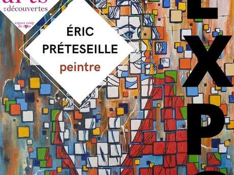 Exposition Peintures Eric Preteseille à la maison des Arts