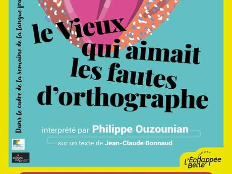 Spectacle " Le vieux qui aimait les fautes d'orthographe "