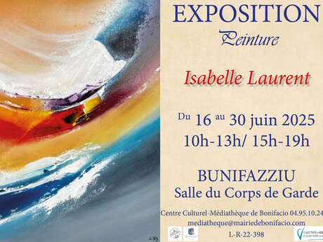 EXPOSITION DE L'ARTISTE PEINTRE ISABELLE LAURENT