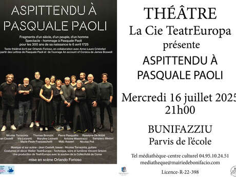 PIÈCE DE THÉÂTRE "ASPITTENDU À PASQUALE PAOLI"