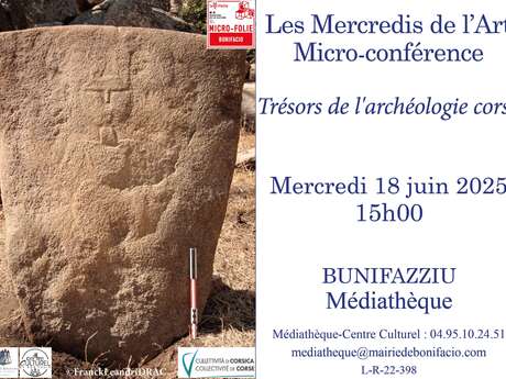 MICRO-CONFÉRENCE : TRÉSORS DE L’ARCHÉOLOGIE CORSE MICRO-CONFÉRENCE : TRÉSORS DE L’ARCHÉOLOGIE CORSE