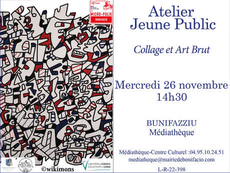ATELIER JEUNE PUBLIC : COLLAGE ET ART BRUT
