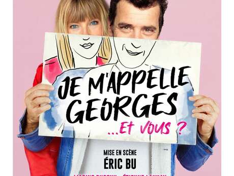 Théâtre "Je m'appelle Georges... et vous ?"