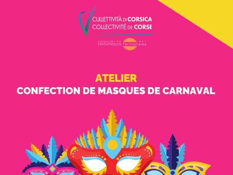 Atelier : Confection de Masques de Carnaval à la Médiathèque de Petreto-Bicchisano