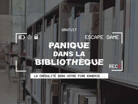 ESCAPE GAME “PANIQUE DANS LA BIBLIOTHEQUE”