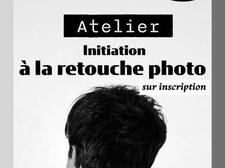 Journées européennes du patrimoine : initiation à la retouche photo