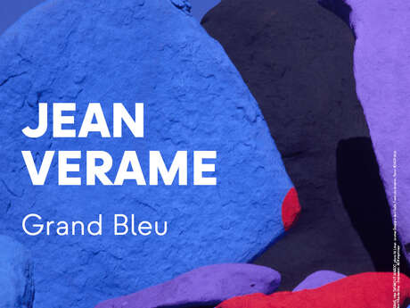 Exposition Jean Verame - Grand Bleu