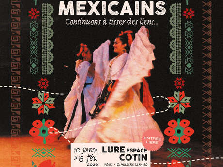Exposition "Costumes Mexicains - continuons à tisser des liens..."