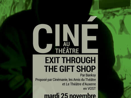 CINÉ AU THÉÂTRE : Exit Through the Gift Shop