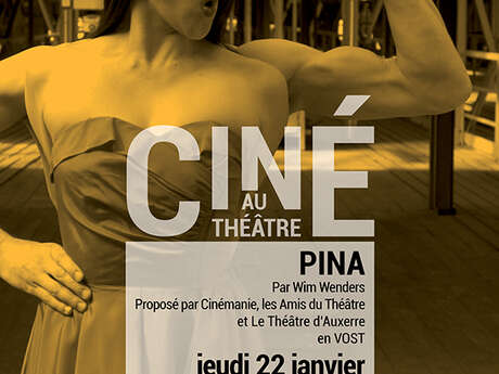 CINÉ AU THÉÂTRE : Pina