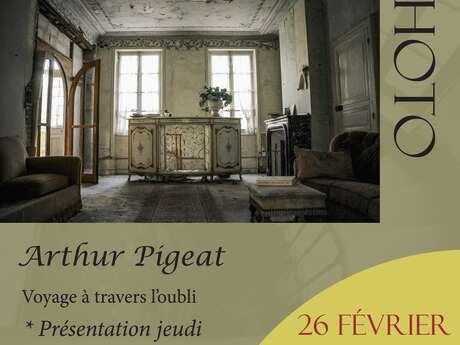 Exposition photo "Voyage à travers l'oubli" Rencontre/Présentation Arthur Pigeat