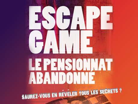Escape Game - Le Pensionnat abandonné