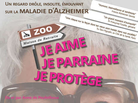 Je aime, je parraine, je protège – Un regard drôle, insolite, émouvant sur la maladie d’Alzheimer