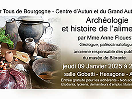 Conférence :  Archéologie et histoire de l'alimentation, par Anne Flouest, paléoclimatologue et ancienne responsable des publics au musée de Bibracte.