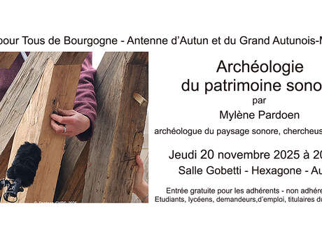 Conférence : Archéologie du patrimoine sonore : des archives à l'étude de la sensorialité des gestes et des paysages sonores, par M. Pardoën, chercheuse CNRS