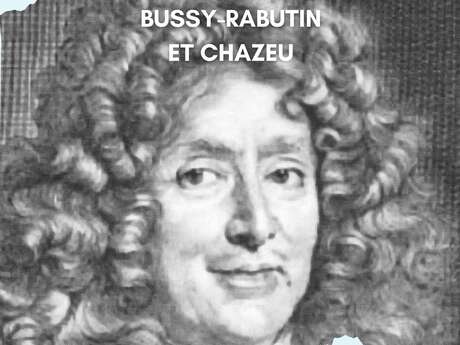"Roger de Bussy-Rabutin et le château de Chazeu" avec Magali MEUNIER