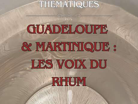 Dégustation thématique : Guadeloupe & Martinique : Les voix du rhum