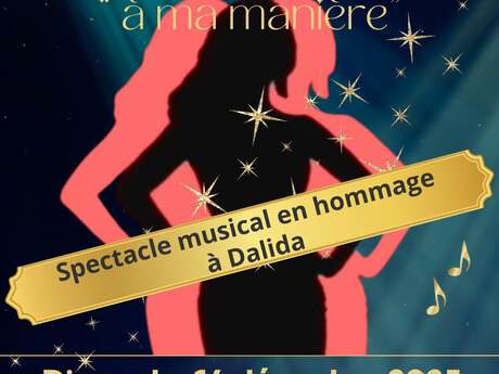 DALIDANIÈLE « À MA MANIÈRE »  - Spectacle musical hommage à Dalida