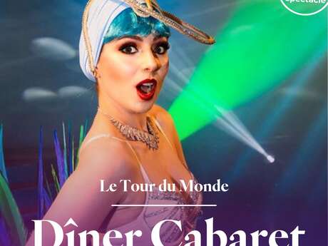 Dîner Cabaret Le Tour du Monde