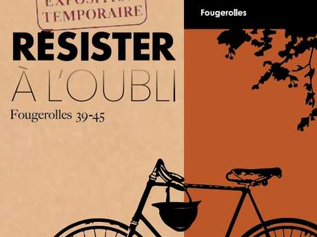 Exposition : Résister à l'oubli, Fougerolles 39-45