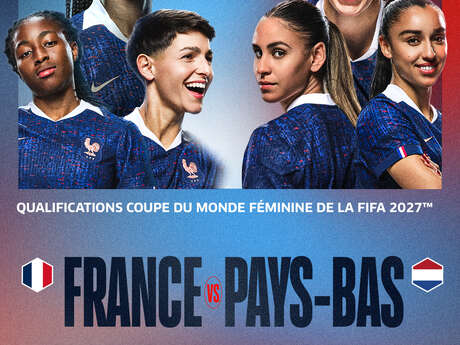 Match France vs Pays-Bas - Equipe de France Féminine