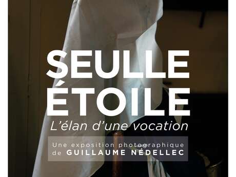 Hôtel-Dieu - Hospices de Beaune - Exposition "SEULLE ÉTOILE. L'élan d'une vocation"