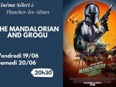 Film "THE MANDALORIAN AND GROGU " au CINEMA SELECT à PLANCHER-les-MINES