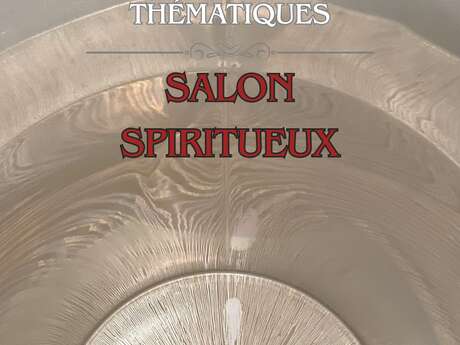 Dégustation thématique : Salon Spiritueux