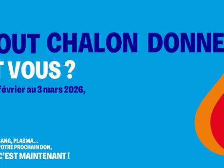 Tout Chalon donne ! Pourquoi pas Vous ?