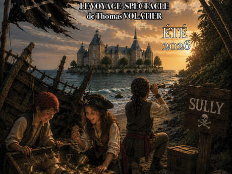 Sully Piraterie, Voyage-Spectacle de Thomas Volatier