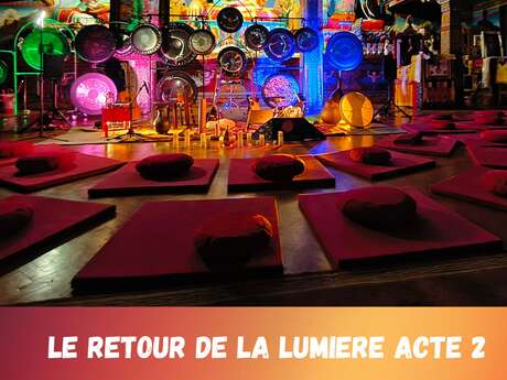 Le Retour de la lumière (Acte 2) bain de gongs, chants de mantras et transe hypnotique