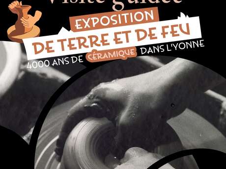 Visites guidées de l'exposition "De terre et de feu"