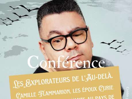 Conférence "Les explorateurs de l'au-delà. Des savants au pays des médiums"
