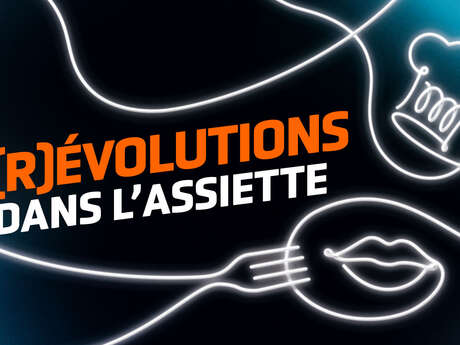 Exposition temporaire : (R)évolutions dans l'assiette
