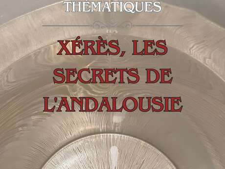 Dégustation thématique - Xérès, les secrets de l'Andalousie