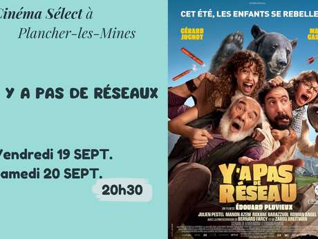 Film "Y'A PAS DE RÉSEAU"  au CINÉMA SELECT à PLANCHER-les-MINES