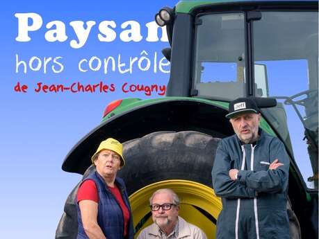 Théâtre de l'Accalmie : "Paysan hors contrôle"